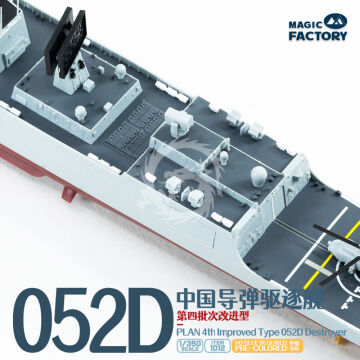 PLAN 4th lmproved Type 052D Destroyer - Magic Factory 1012 skala 1/350 
