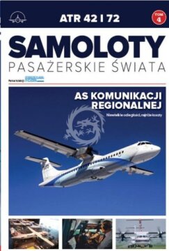 Samoloty pasażerskie świata Tom 4 ATR 42 i 72